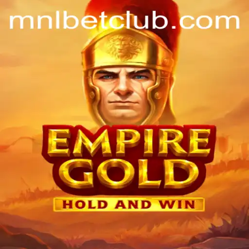 Discovering the Epic World of EmpireGold: A Strategic Masterpiece by MNLbet